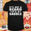 It’s Not A Beard It’s A Saddle Shirt