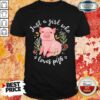 Just A Girl Who Loves Pigs Shirt