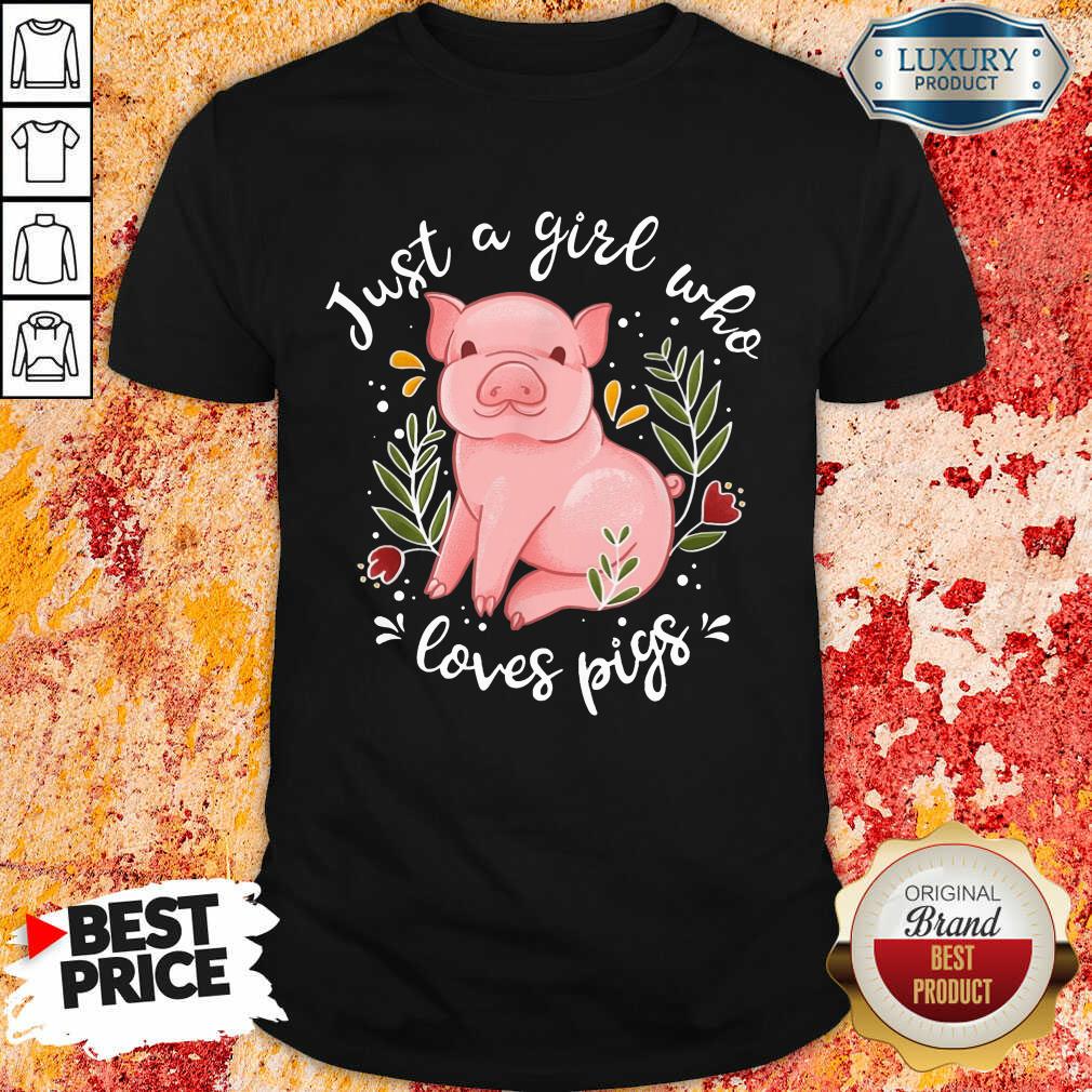 Just A Girl Who Loves Pigs Shirt Just A Girl Who Loves Pigs Shirt