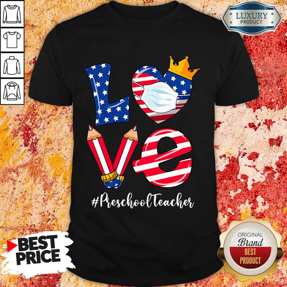 Love American Flag Preschool Teacher shirt Love American Flag Preschool Teacher shirt