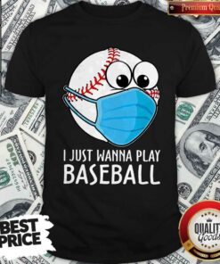 Love I Just Wanna Play Baseball Shirt – Waretees