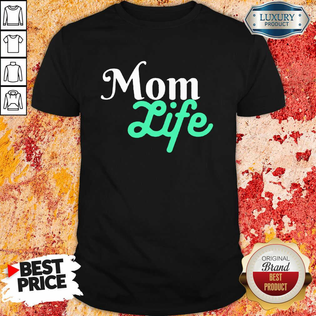 Mom Life Shirt Mom Life Shirt