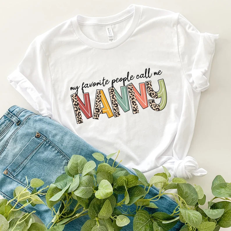 My favorite people call me Nanny Shirt My favorite people call me Nanny Shirt