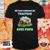 N� Pour Tracteur Avec Papa Shirt