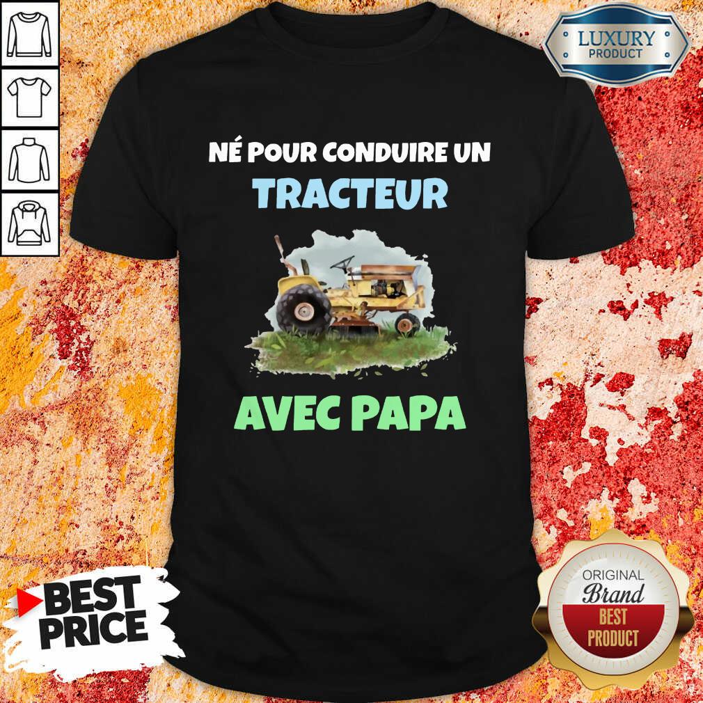 N� Pour Tracteur Avec Papa Shirt N� Pour Tracteur Avec Papa Shirt