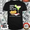 Nice Chippin Dippin And Sippin Southern Couture Shirt – Waretees