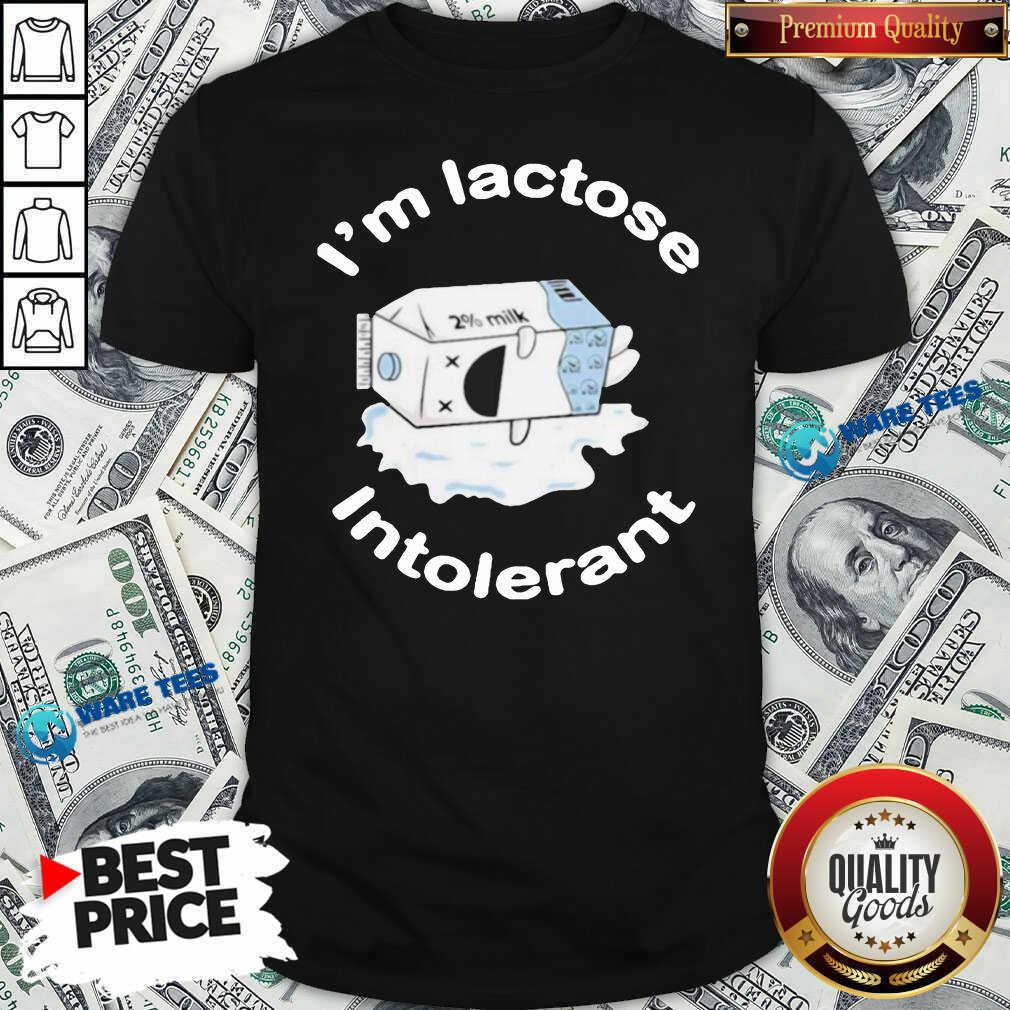 Nice I’m Lactose Intolerant Milk Shirt Nice I’m Lactose Intolerant Milk Shirt