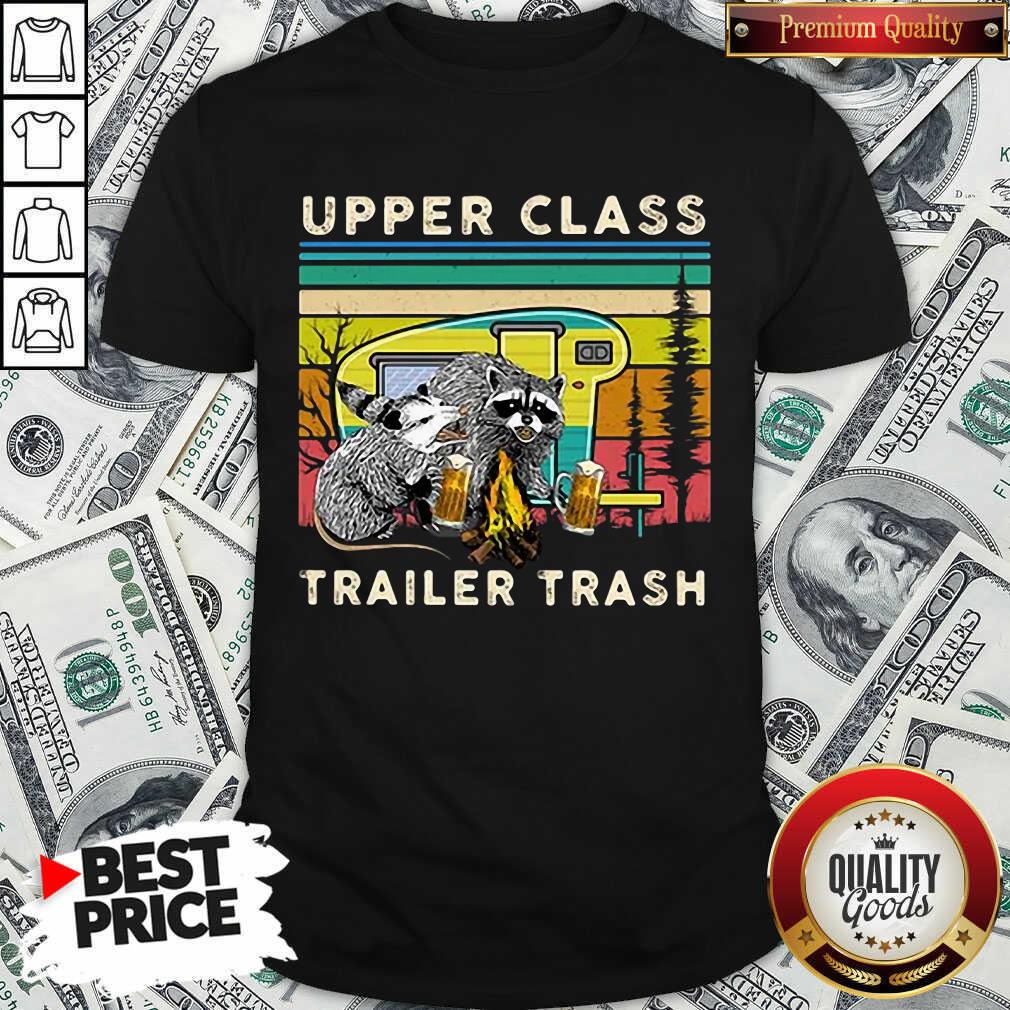 Nice Raccoons And Opossums Upper Class Trailer Trash Shirt Nice Raccoons And Opossums Upper Class Trailer Trash Shirt