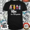 Nice The Birds Work For The Bourgeoisie Shirt