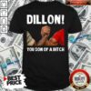 Official Dillon You Son Of A Bitch Shirt