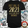 Official First Rule Of 2021 Never Talk About 2020 Shirt