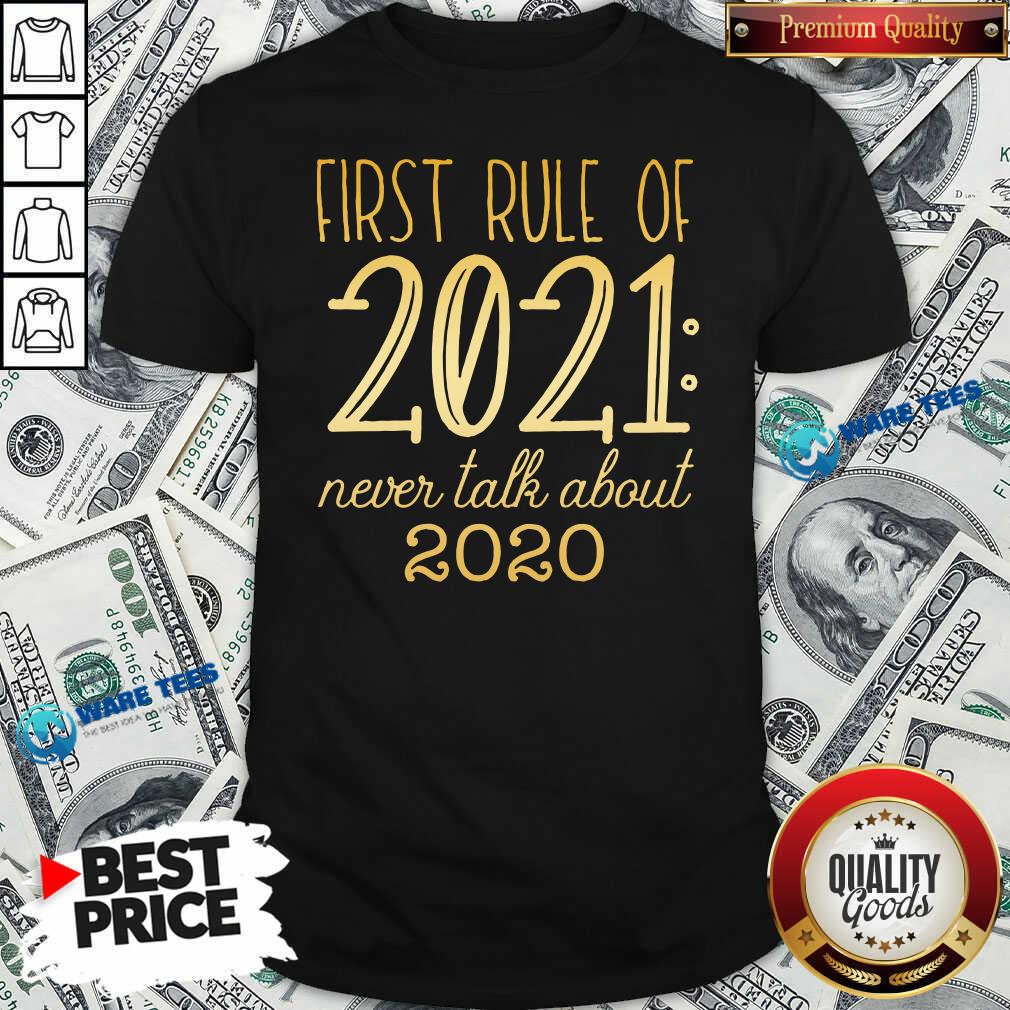 Official First Rule Of 2021 Never Talk About 2020 Shirt Official First Rule Of 2021 Never Talk About 2020 Shirt