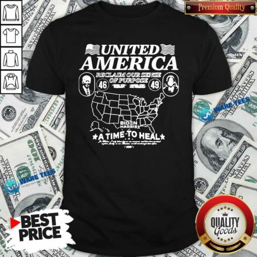Original Biden Harris United America Reclaim Time To Heal Shirt