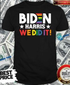 Original Biden Harris We Did It LGBT Shirt