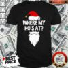 Original Santa Where My Ho’s At Christmas Shirt – Waretees