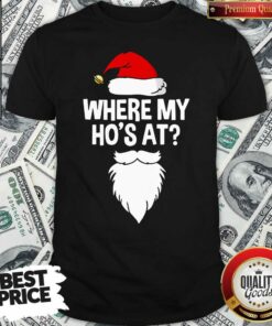 Original Santa Where My Ho’s At Christmas Shirt – Waretees