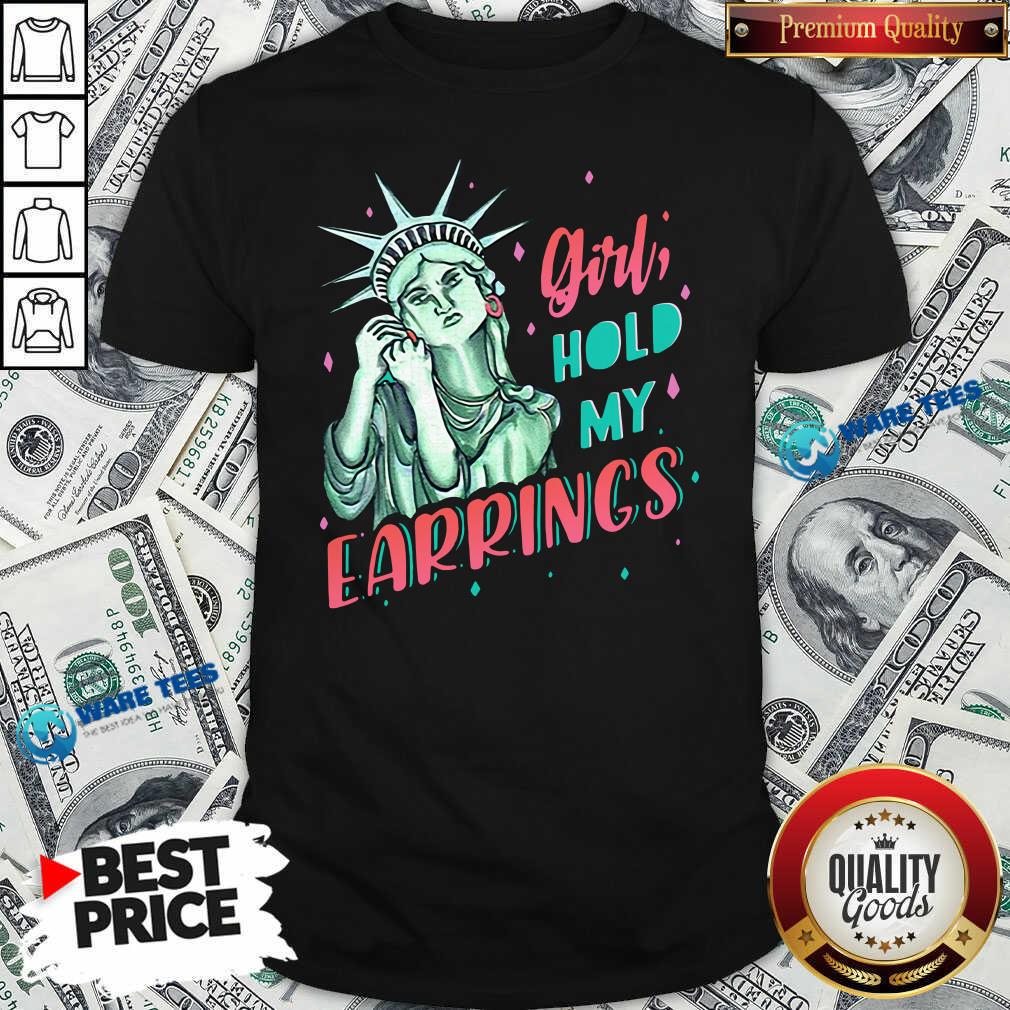 Perfect Feminist Nyc Statue Of Liberty Girl Hold My Earrings Anti Trump Shirt Perfect Feminist Nyc Statue Of Liberty Girl Hold My Earrings Anti Trump Shirt
