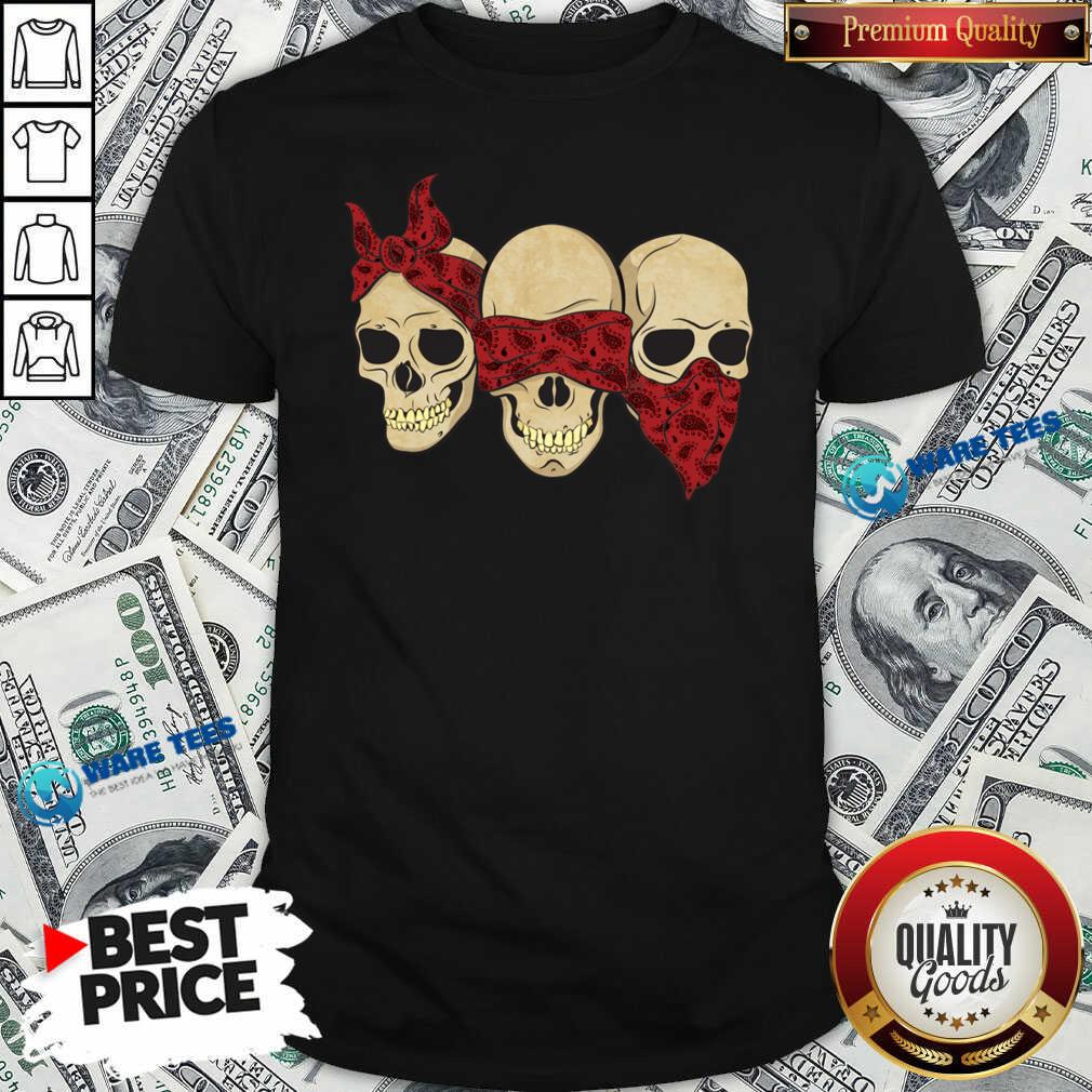 Perfect Hear See Speak No Evil Skull Heads Shirt Perfect Hear See Speak No Evil Skull Heads Shirt