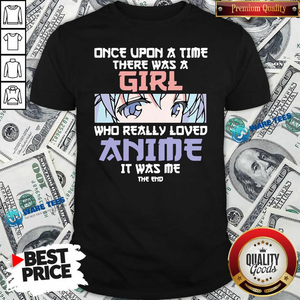 Perfect Once Upon A Time There Was A Girl Who Really Loved Anime Shirt Perfect Once Upon A Time There Was A Girl Who Really Loved Anime Shirt