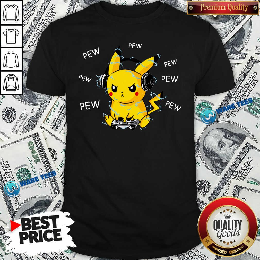 Pikachu Play Game Pew Pew Pew Shirt Pikachu Play Game Pew Pew Pew Shirt