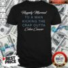 Premium Happily Married Man Kicking Colon Cancer Shirt