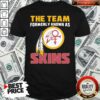 Premium The Team Formerly Known As Skin T-shirt – Waretees
