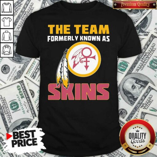 Premium The Team Formerly Known As Skin T-shirt – Waretees