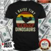 Pretty Chickens I Raise Tiny Dinosaurs Vintage Retro Shirt – Waretees