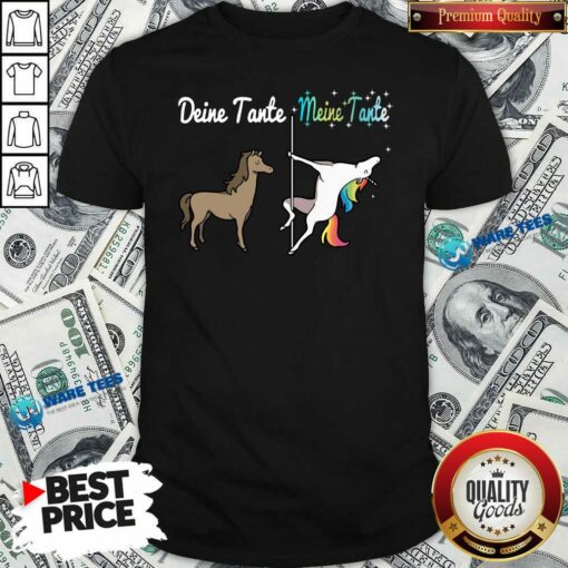 Pretty Deine Tante Meine Tante Unicorn Funny Shirt
