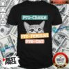 Pro Choice Pro Feminism Pro Cats Shirt
