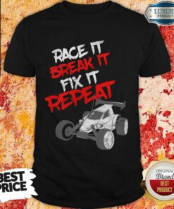 Race It Break It Repeat Shirt
