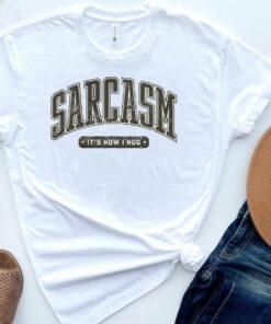Sarcasm Shirt