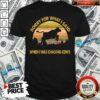 Sorry For What I Said When Was Chasing Cows Vintage Shirt