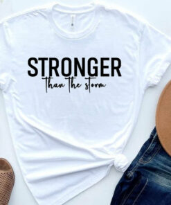Stronger than the storm Shirt