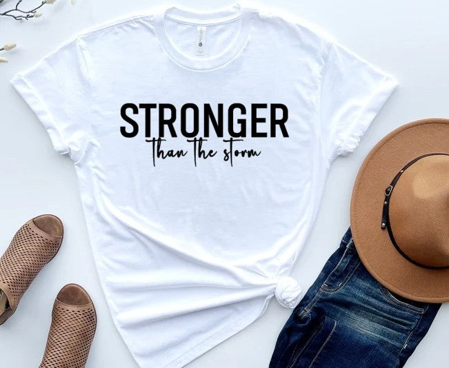 Stronger than the storm Shirt Stronger than the storm Shirt