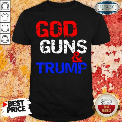 Tense God Guns and Trump 7 Shirt