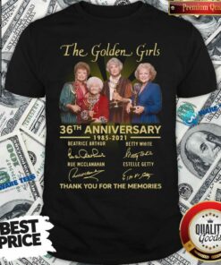 The Golden Girls 36th Anniversary 1985 – 2021 Thank You For The Memories Shirt