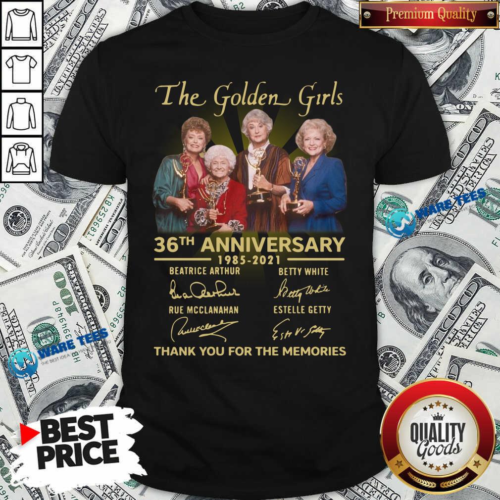 The Golden Girls 36th Anniversary 1985 - 2021 Thank You For The Memories Shirt The Golden Girls 36th Anniversary 1985 - 2021 Thank You For The Memories Shirt