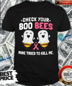 Top Check Your Boo Bees Mine Tried To Kill Me Breast Cancer Shirt