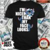 Top Stitch I’m Nicer Than My Face Looks Shirt