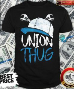 Top Union Thug Labor Shirt