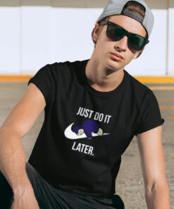 Do It Later T-Shirt Do It Later T-Shirt