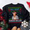 Morgan Wallen Christmas Shirt, Morgan Wallen Christmas Sweatshirt, Ugly Christmas Sweater Shirt, Wallen Christmas, All I Want for Christmas