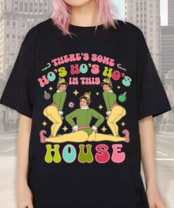There ‘s Some Ho’s Ho’s Ho’s In This House Shirt