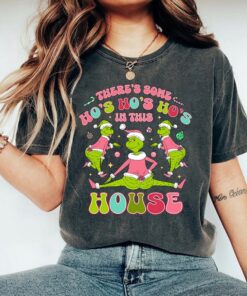 There’s Some Grinch In This House Shirt