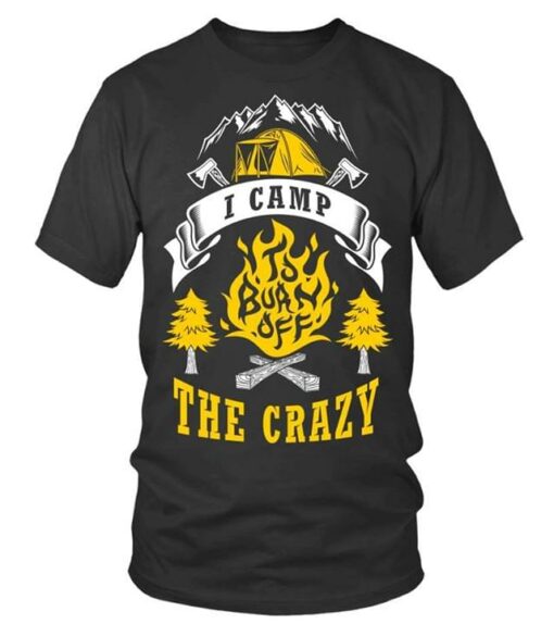 I Camp The Crazy Shirt