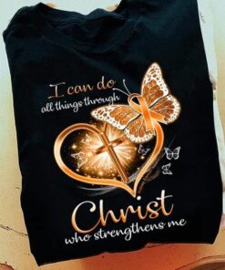I Can Do All Things Through Christ Who Strangthens Me Shirt I Can Do All Things Through Christ Who Strangthens Me Shirt