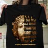 I Can Do All Things Through Christ Who Strenghthens Me Multiple Sclerosis Awareness Half Face Of Jesus Christ Shirt