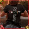 I Can Do All Things Through Christ Who Strength Thens Me Philippians 413 Christ Shaped Shirt (Back Side)