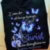 I Can Do All Things Through Christ Who Strengthens Me Diabetes Awareness Butterflies Flowers Shirt